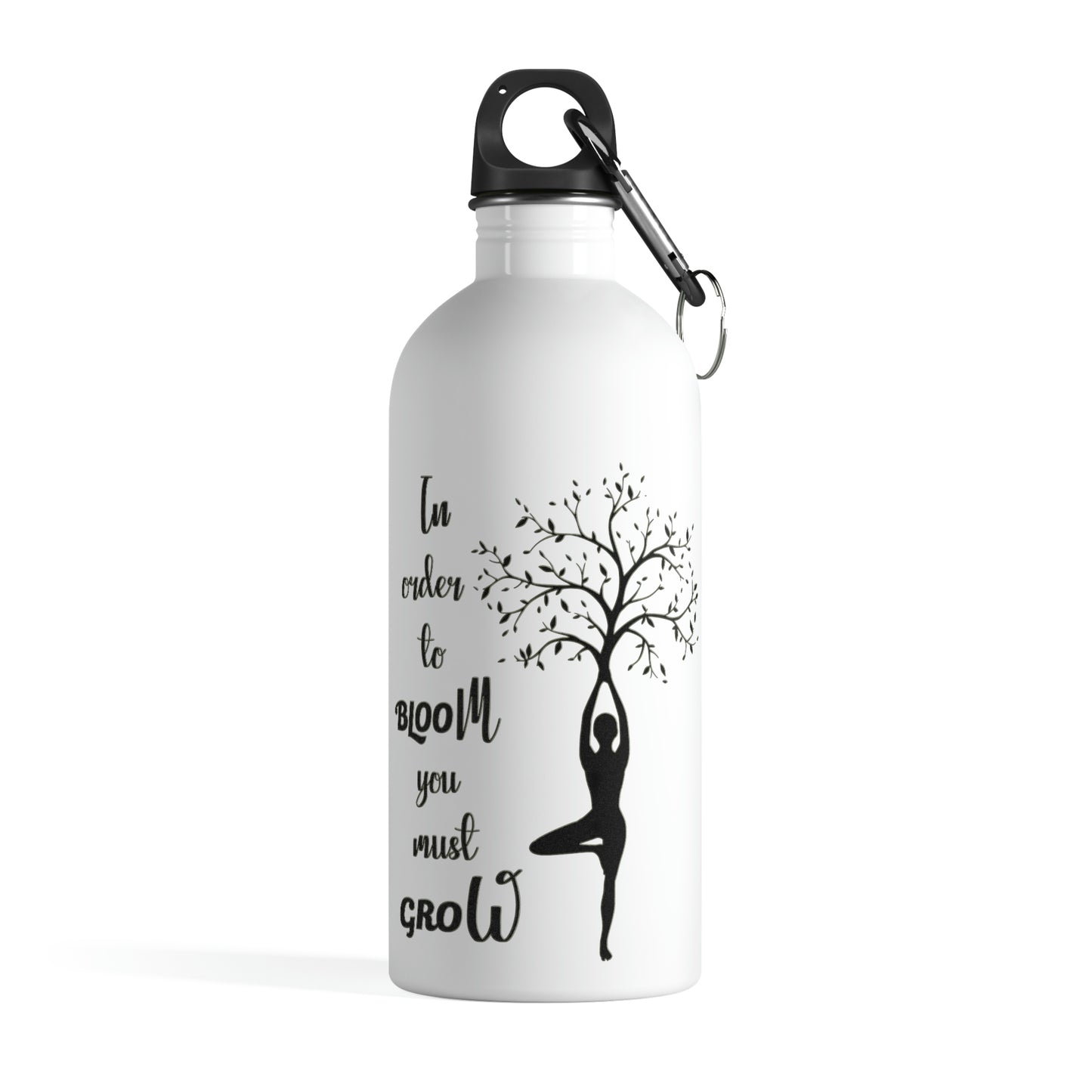 14 oz Stainless Steel Water Bottle with carabiner - In order to bloom, you must grow.