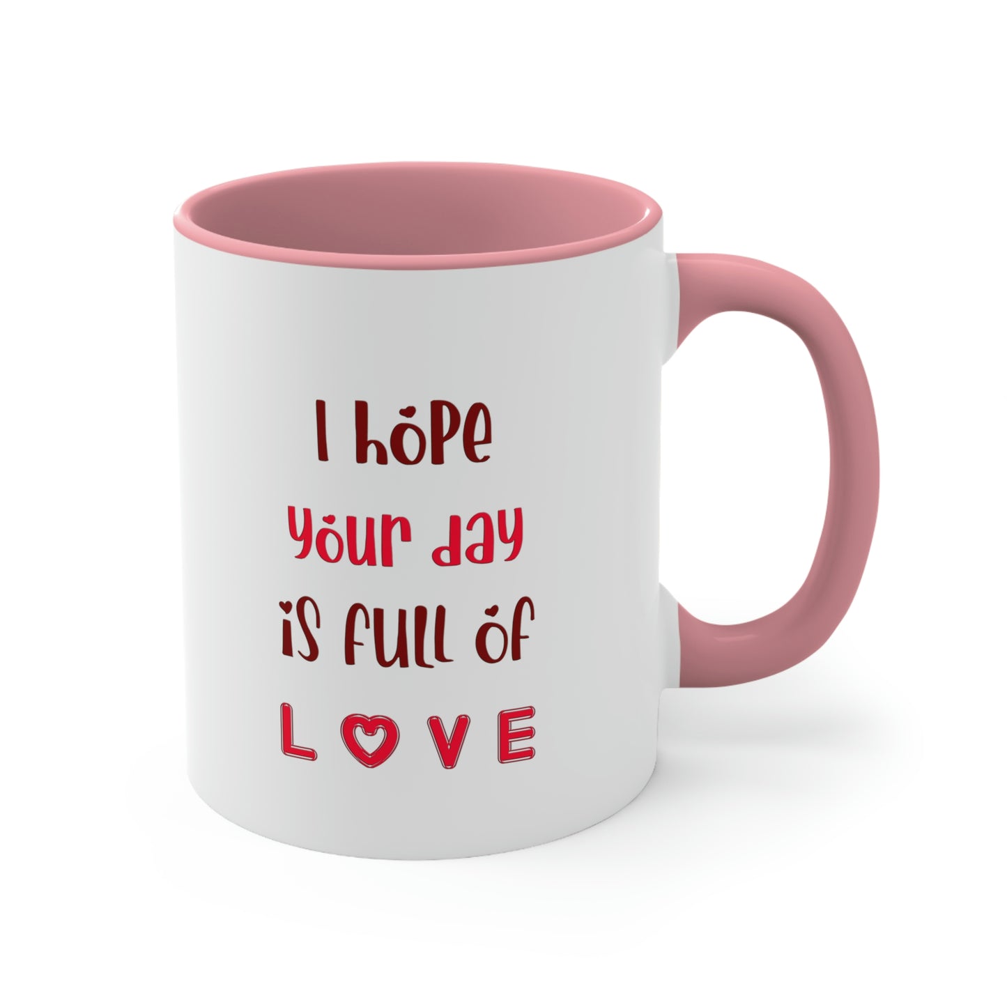 Valentine's Day Coffee Mug - I hope your day is full of love.