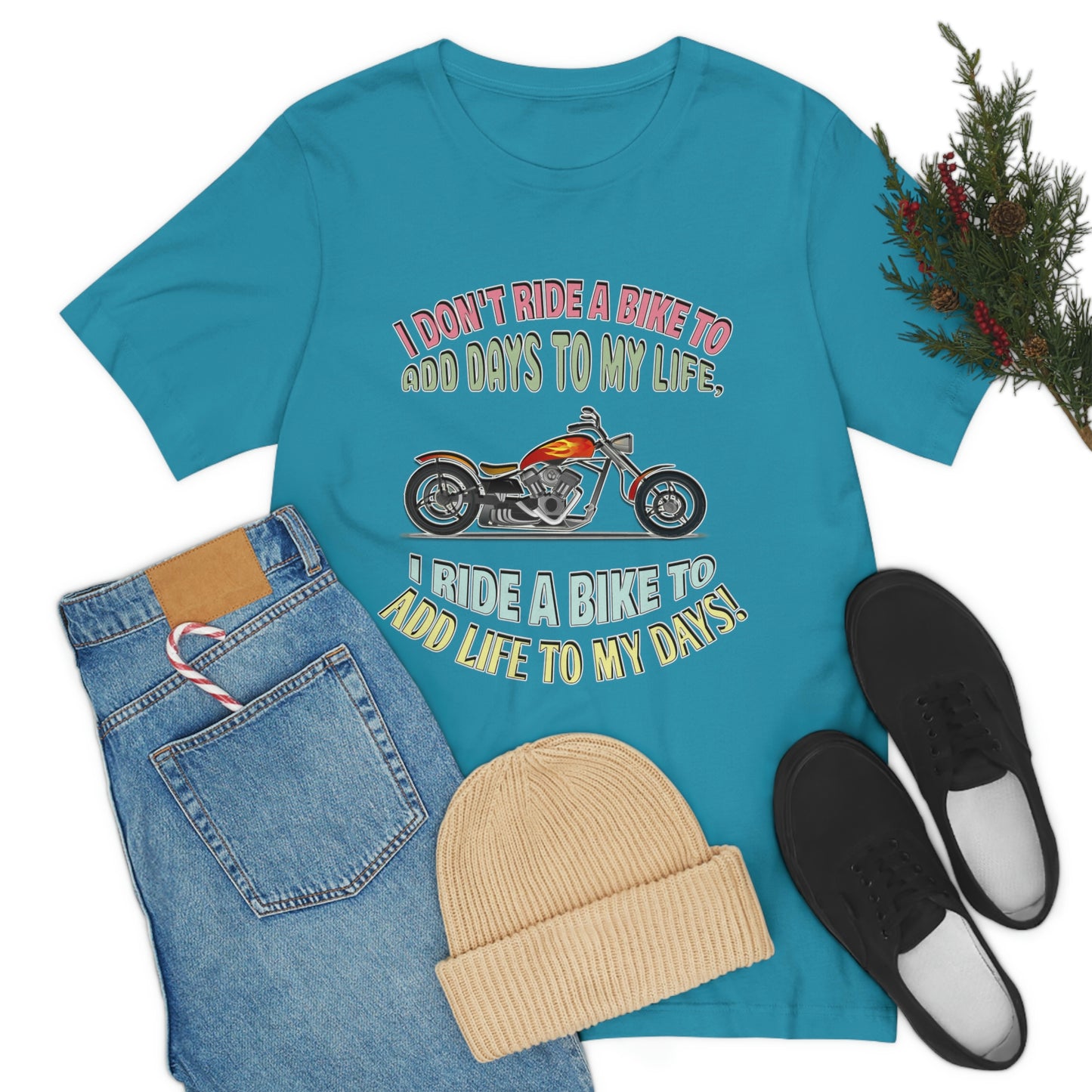 Motorcycle Short Sleeve T-Shirt - I Don't Ride A Bike To Add Days To My Life, I Ride A Bike To Add Life To My Days! - Rider Shirt  - Motorcycle Shirt - Riding Shirt - Biker Gift, Biker Shirt, Gift for Dad