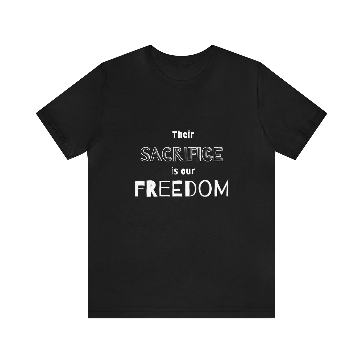 Memorial Day Short Sleeve T-Shirt - Their sacrifice is our freedom. Military, Veterans Day, Memorial Day gift, Gift Ideas