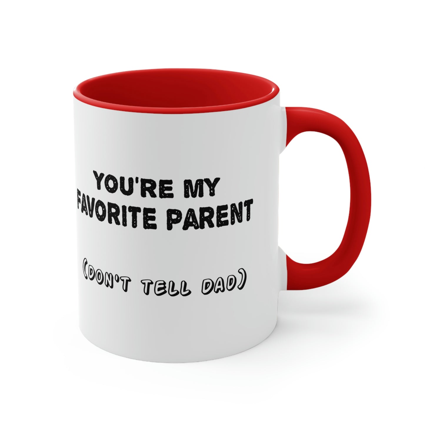 Mother's Day Coffee Mug - Happy Mother's Day! You're my Favorite Parent. (Don't tell Dad)