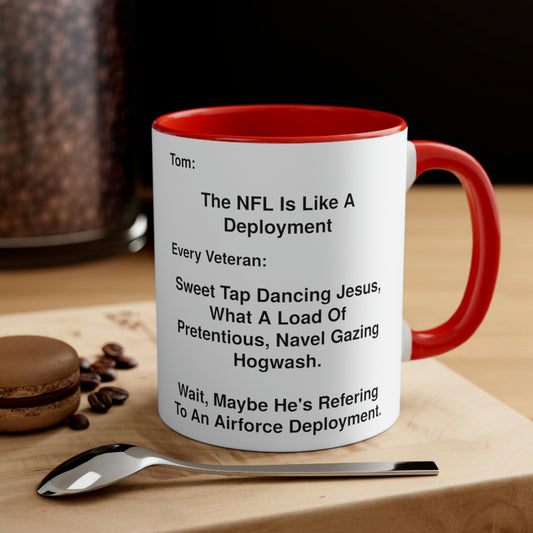 Humorous NFL is Like A Deployment Ridiculous Comparison Veteran Response Coffee Mug, 11oz