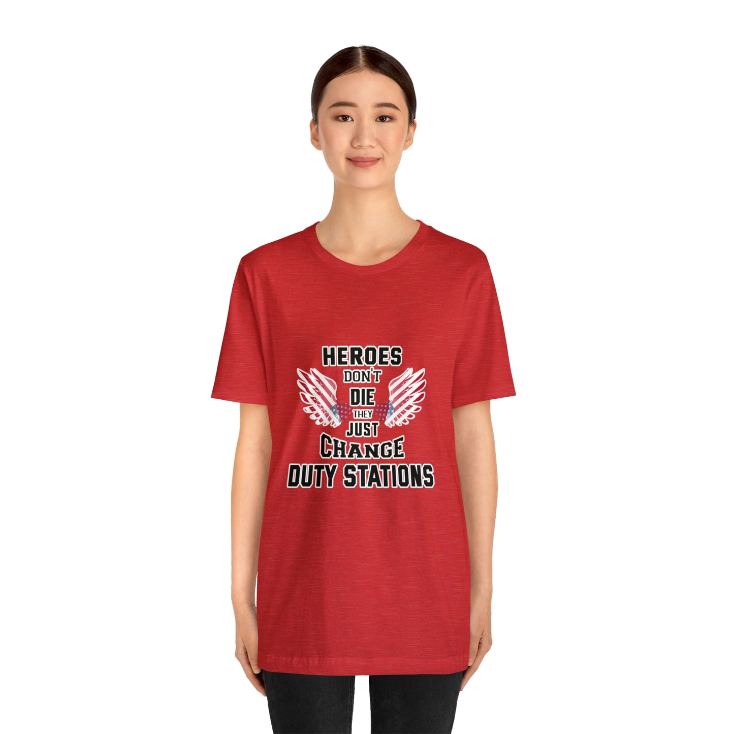 Military Tribute Short Sleeve Tshirt - Heroes don't die, they just change duty stations. Veteran, Heroes Shirt, Men's Shirt