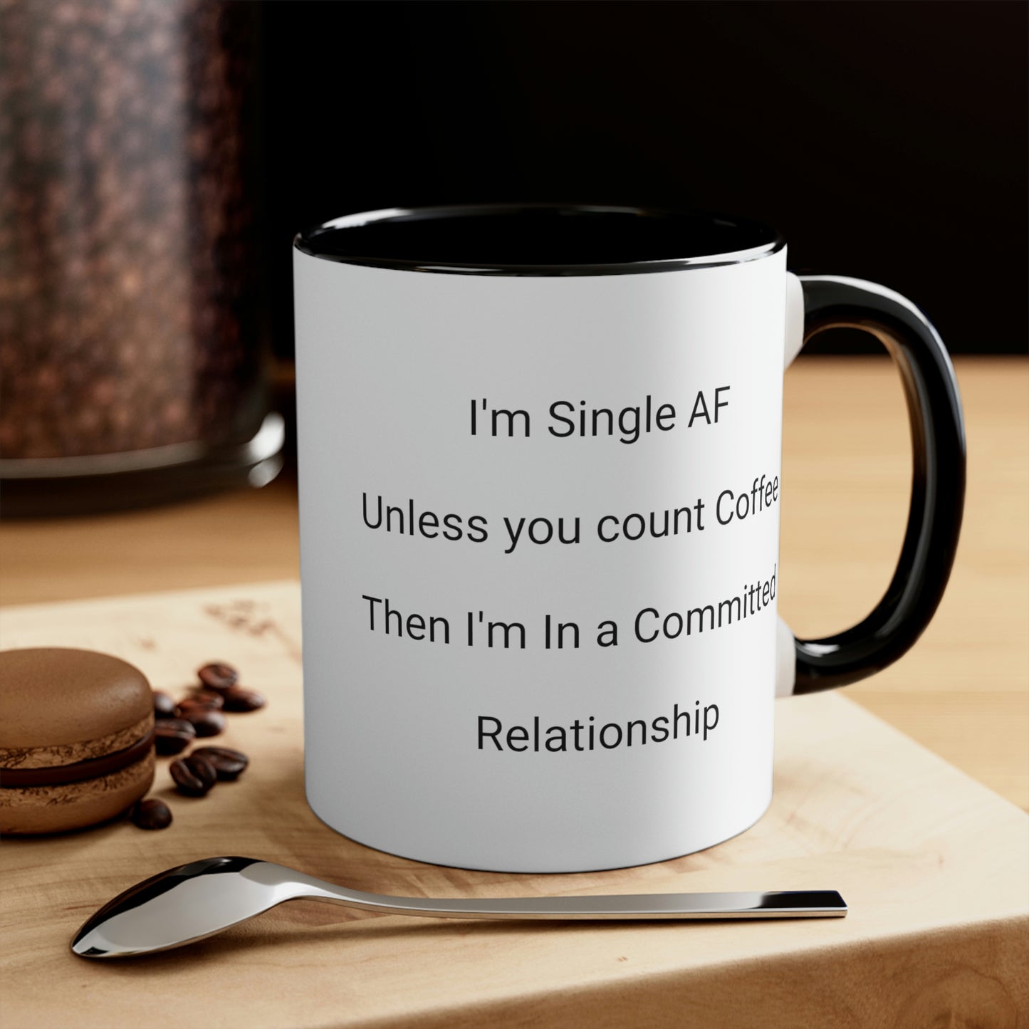 Funny Single AF Coffee Lover Coffee Mug, 11oz