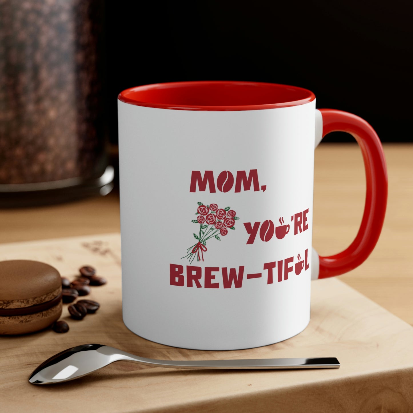 Mother's Day Coffee Mug - Mom, you're brew-tiful. Coffee lover, Mother's Day gift, ceramic mug, gift for her,