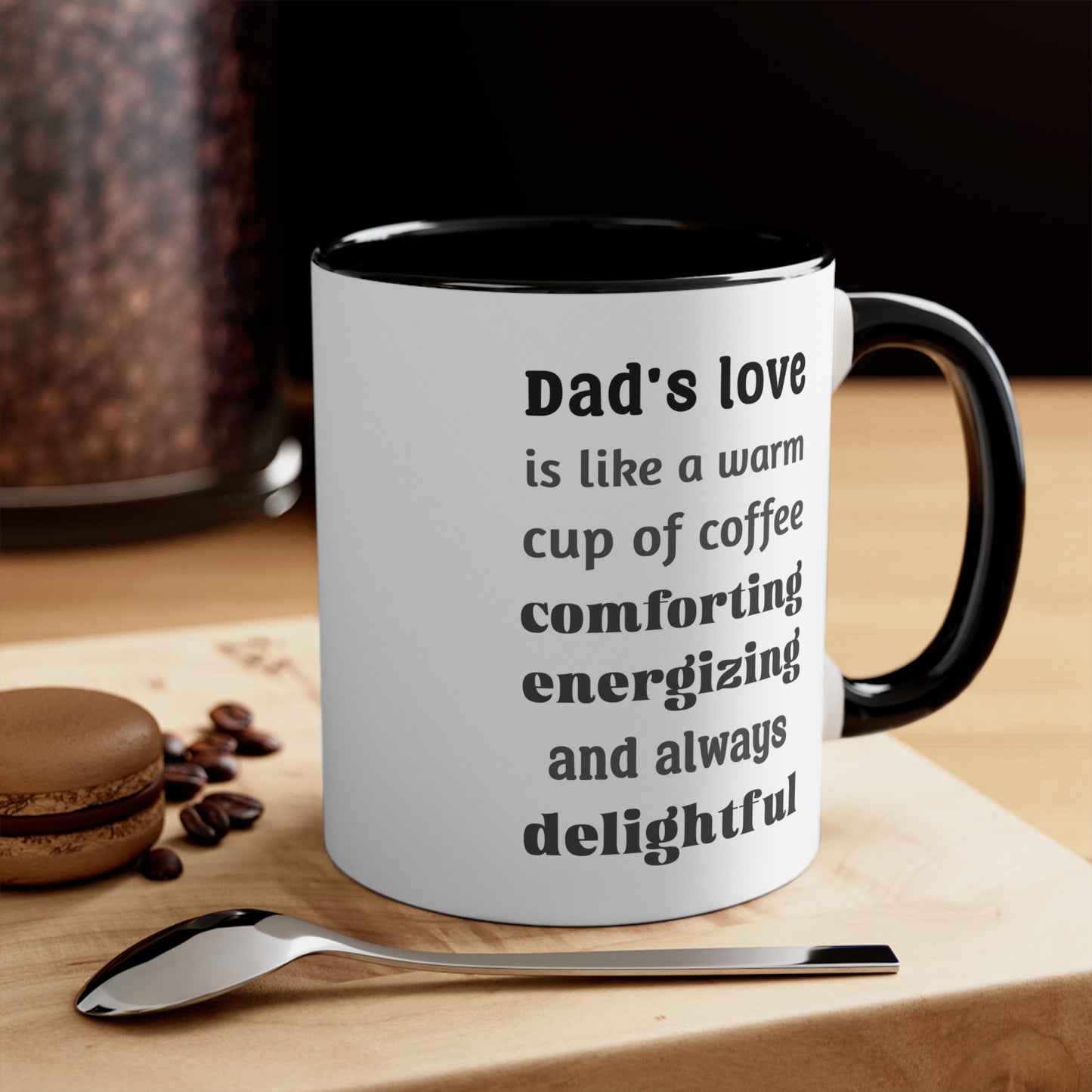 Father's Day Coffee Mug - Dad's love is like a warm cup of coffee, comforting, energizing, and always delightful.