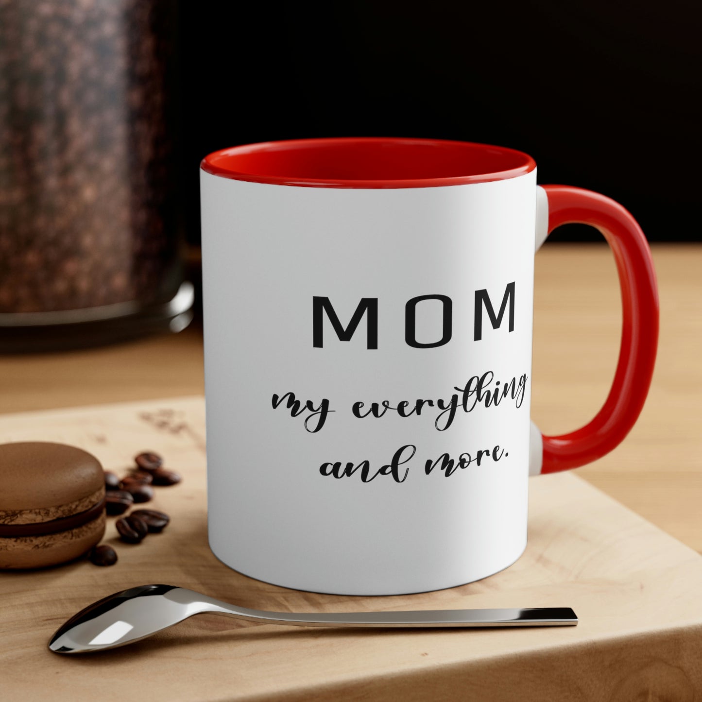 Mother's Day Coffee Mug - Mom, my everything and more. - Mother's Day gift, birthday gift, drinkware, cute mug, gift ideas, gift for mom