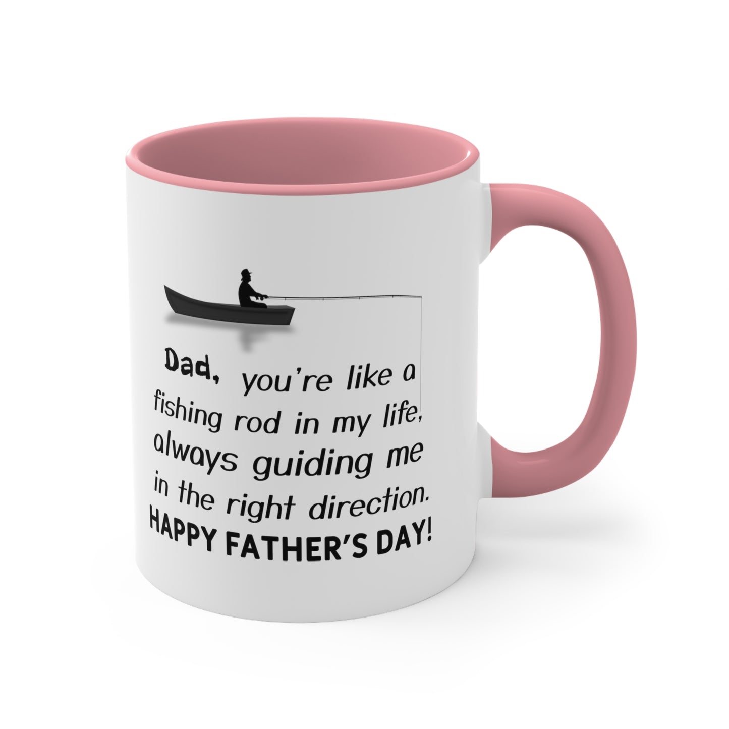 Father's Day Coffee Mug - Dad, you're like a fishing rod in my life, always guiding me in the right direction. Happy Father's Day!