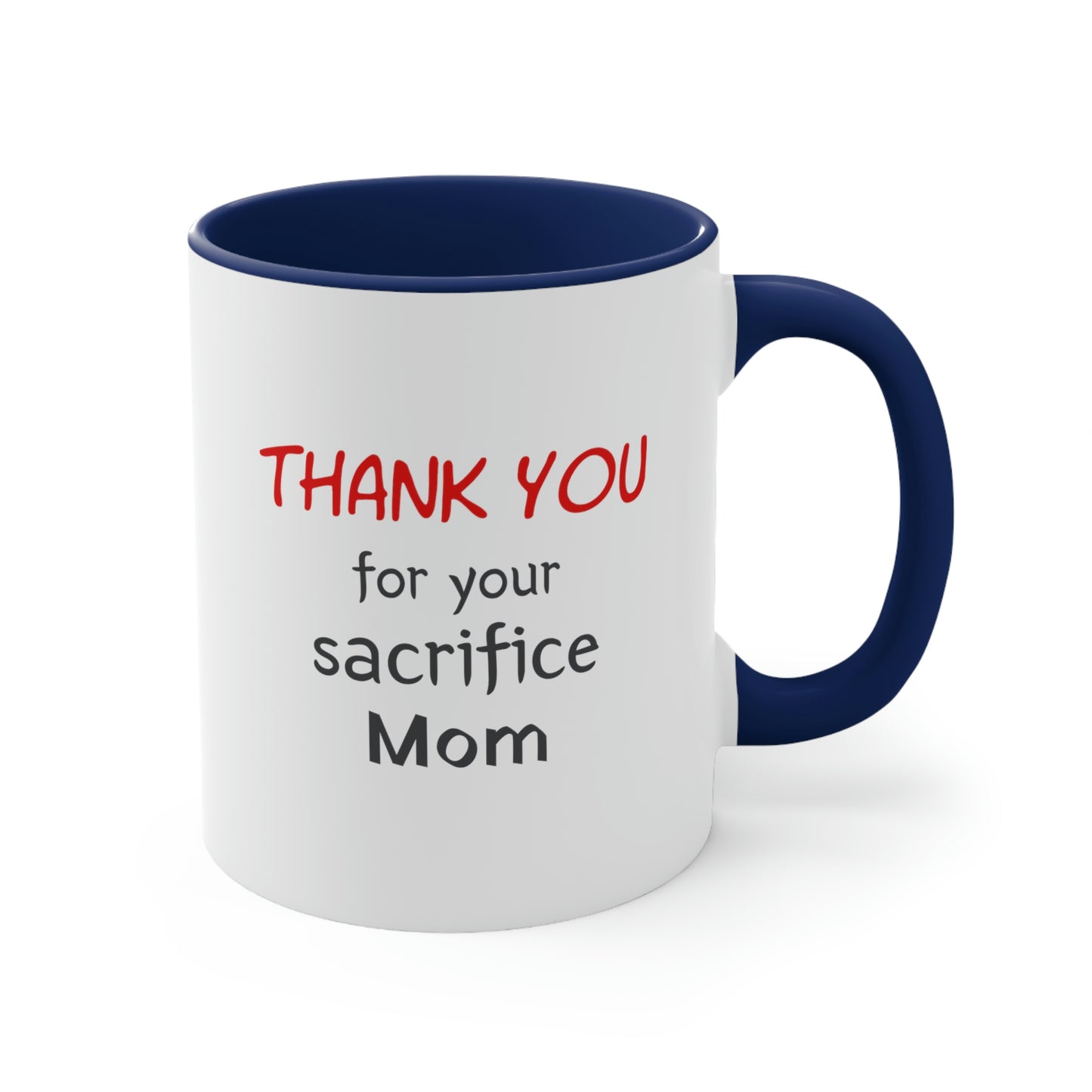 Mother's Day Coffee Mug - Thank You for your Sacrifice, Mom. Coffee lover, Mother's Day gift, souvenir mug, drinkware, holiday gift