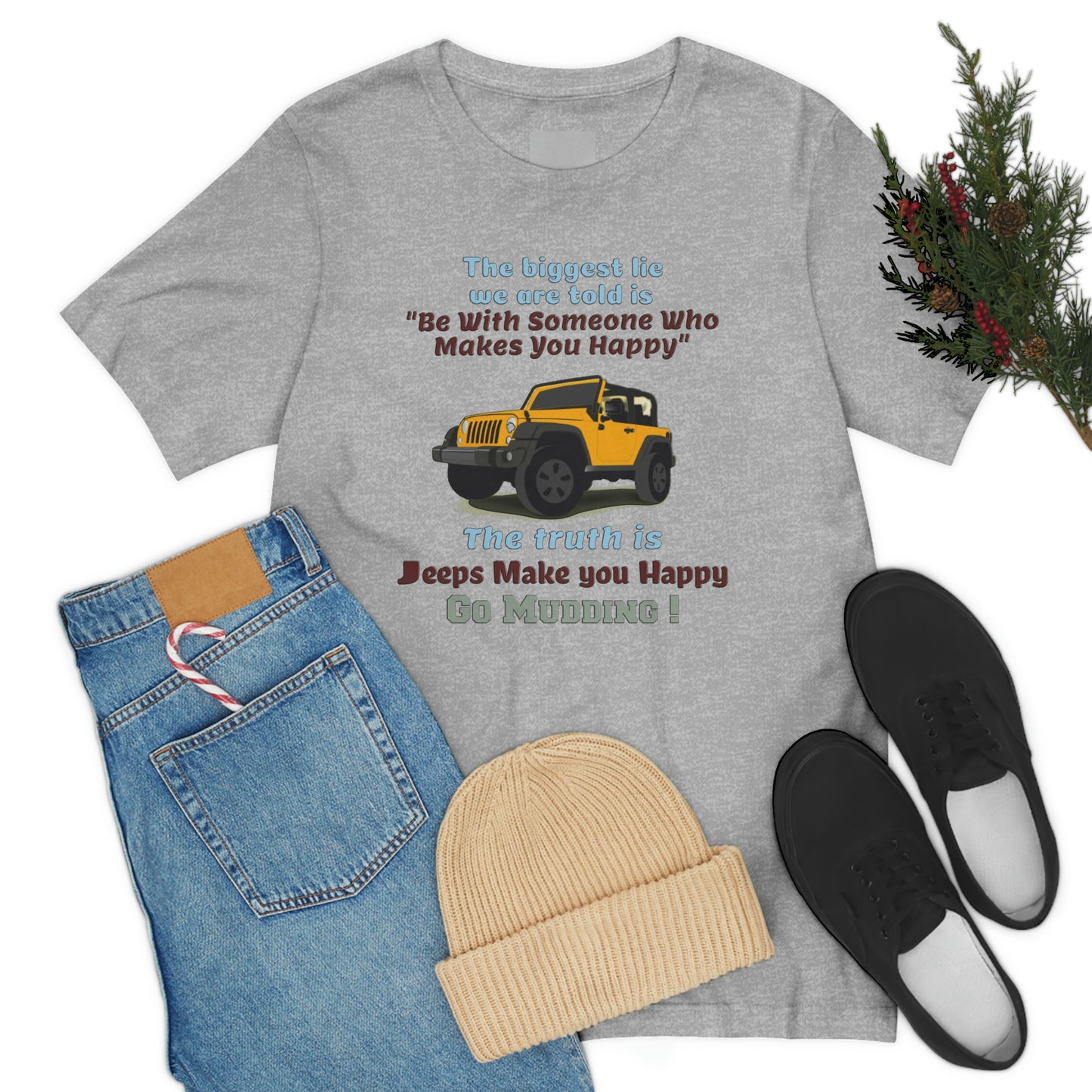 Short Sleeve T-Shirt - The biggest lie we are told is "Be with someone who makes you happy", the truth is jeeps make you happy.