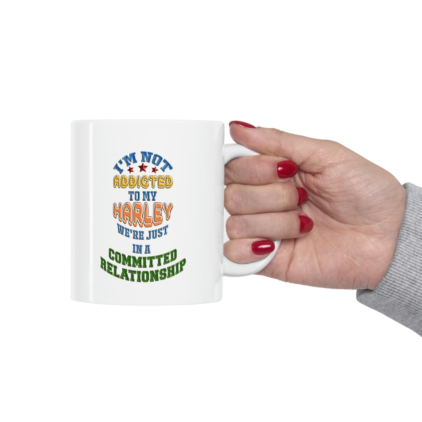 Motorcycle Coffee Mug - I'm not addicted to my Harley we're just in a committed relationship. Coffee Lover, Rider Mug, Biker Mug, Motorcycle Mug, Gift for Rider, Harley Mug