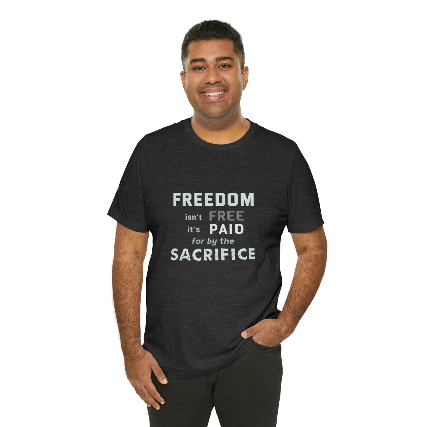 Memorial Day Short Sleeve T-Shirt - Freedom isn't free - it's paid for by the sacrifice