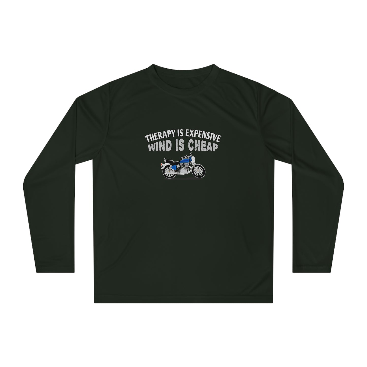 Motorcycle Long Sleeve T-Shirt - Therapy is expensive, Wind is Cheap.