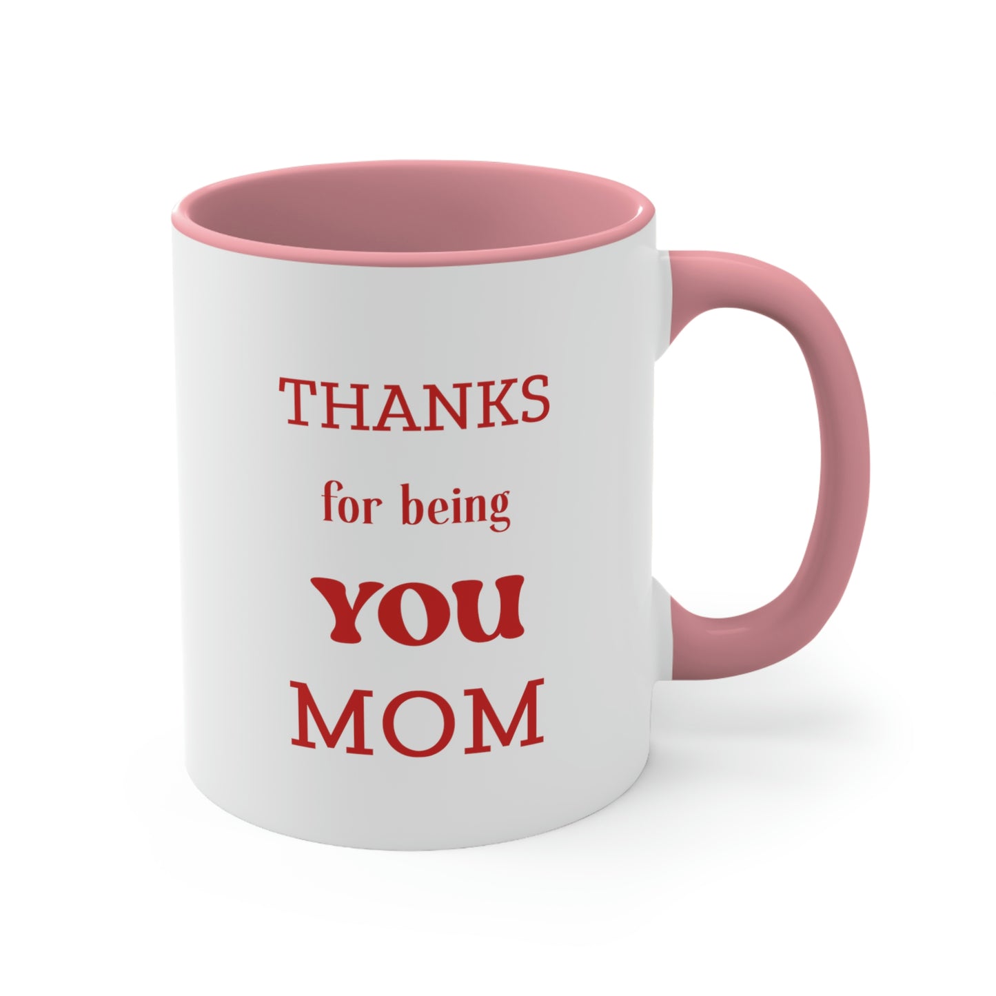 Mother's Day Coffee Mug - Thanks for being you, Mom -  Mother's Day gift, Thank You Gift, Coffee Lover, Drinkware, Gift Ideas