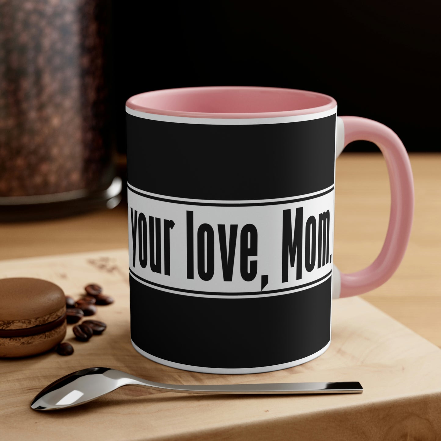 Mother's Day Coffee Mug - Thank you, for your love, Mom. Coffee lover, Mother's Day Gift, Souvenir Mug, Drinkware, Holiday Gift