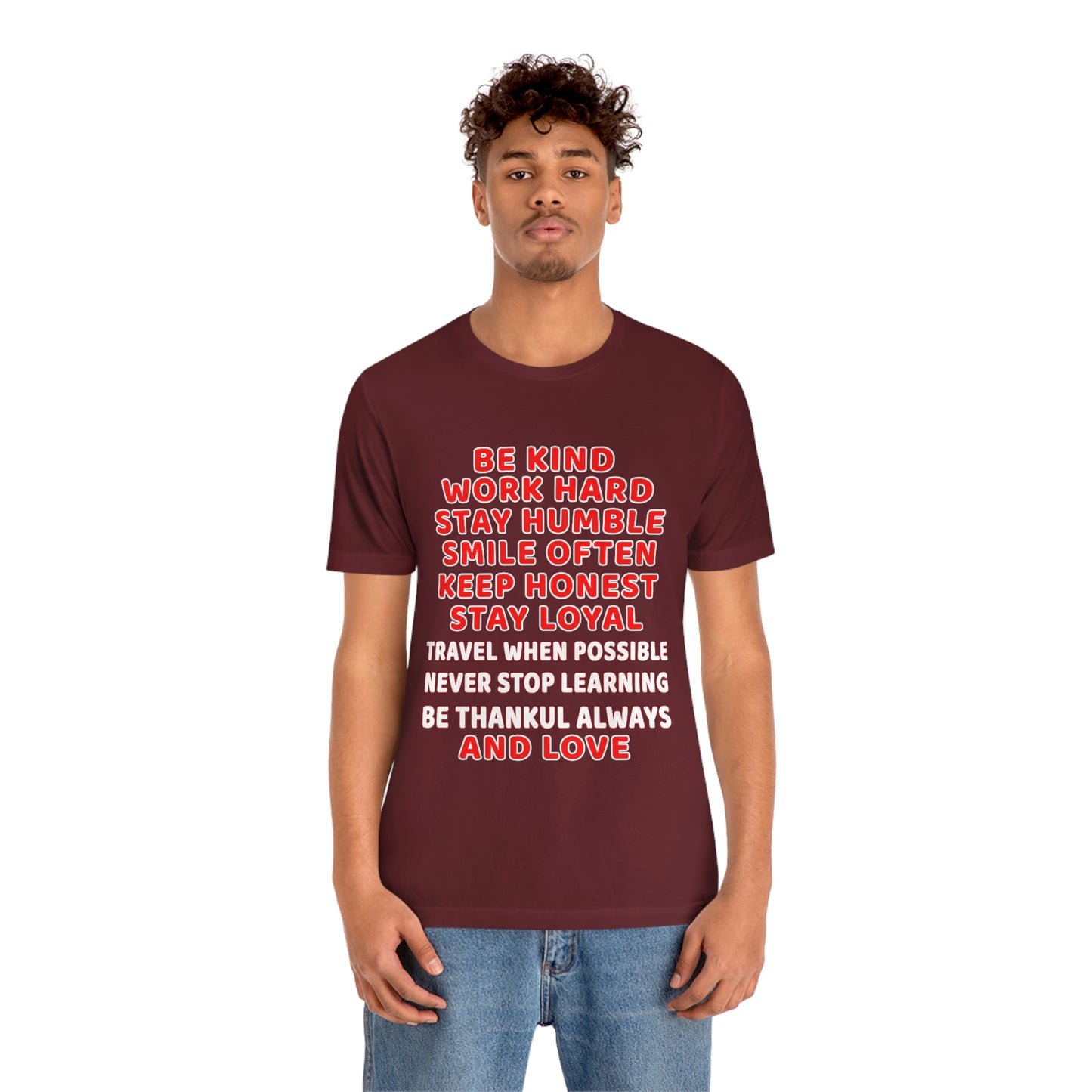 Assorted Short Sleeve T-Shirt - Be kind, work hard, stay humble, smile often, keep honest, stay loyal, travel when possible...