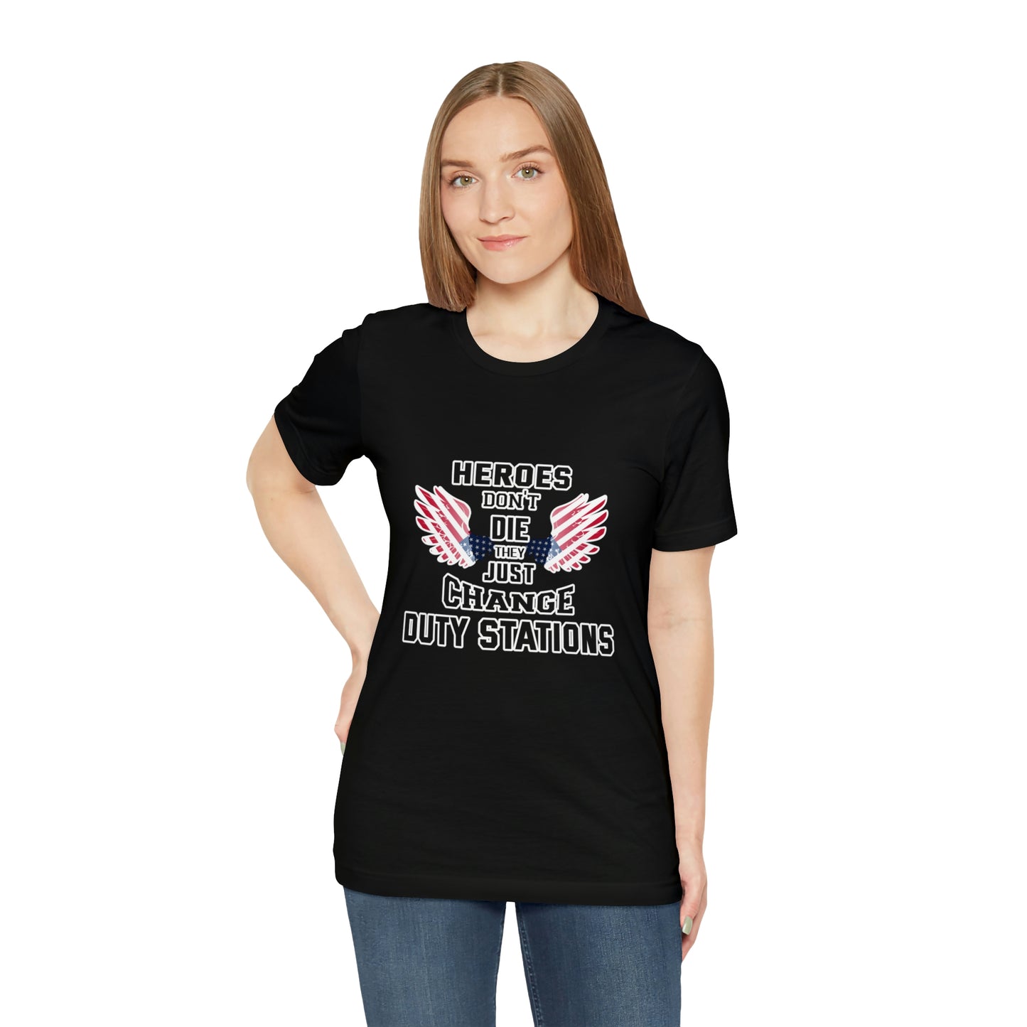 Military Tribute Short Sleeve Tshirt - Heroes don't die, they just change duty stations. Veteran, Heroes Shirt, Men's Shirt